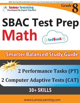 SBAC Test Prep: 8th Grade Math Common Core Practice Book and Full-length Online Assessments: Smarter Balanced Study Guide With Perform Cover Image