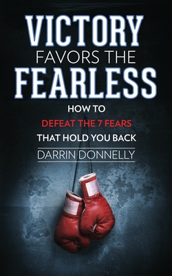 Victory Favors the Fearless: How to Defeat the 7 Fears That Hold You Back Cover Image