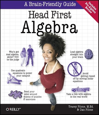 Head First Algebra: A Learner's Guide to Algebra I By Tracey Pilone, Dan Pilone Cover Image