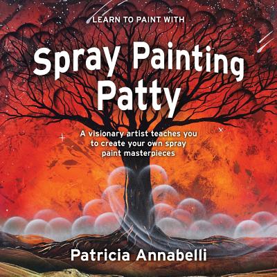 Spray Painting Patty By Patricia Annabelli Cover Image