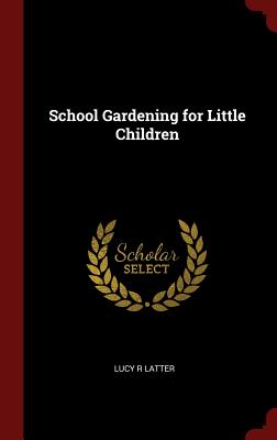 School Gardening for Little Children Cover Image