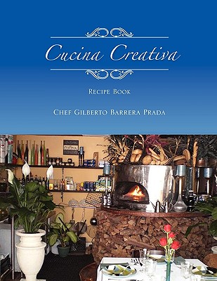 Cucina Creativa By Gilberto Barrera Prada Cover Image