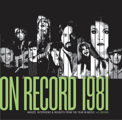On Record - Vol. 4: 1981: Images, Interviews & Insights from the Year in Music Cover Image