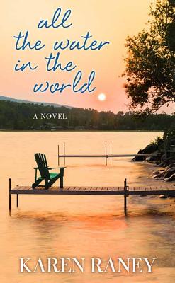 All the Water in the World By Karen Raney Cover Image