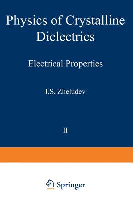 Physics of Crystalline Dielectrics: Volume 2 Electrical Properties Cover Image