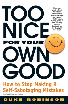 Too Nice for Your Own Good: How to Stop Making 9 Self-Sabotaging Mistakes Cover Image