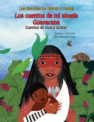 Los cuentos de mi abuela Guayacana By Tere Marichal-Lugo Cover Image