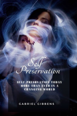 Self Preservation: Self Preservation Today More Than Ever in a Changing World Cover Image