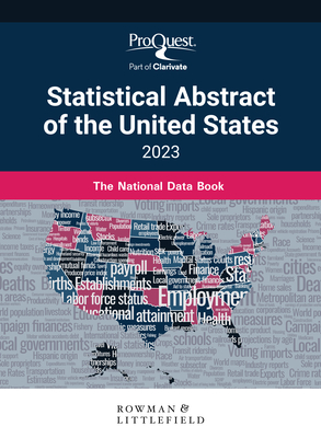 Proquest Statistical Abstract of the United States 2023: The National Data Book By Bernan Press, Proquest Cover Image
