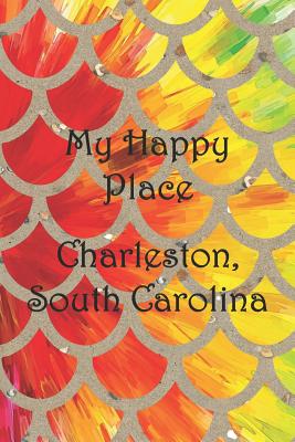 My Happy Place: Charleston Cover Image