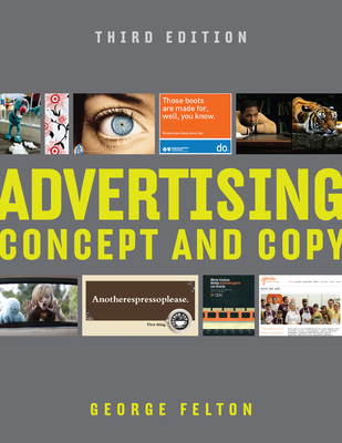 Advertising: Concept and Copy By George Felton Cover Image