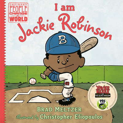 I am Jackie Robinson (Ordinary People Change the World) By Brad Meltzer, Christopher Eliopoulos (Illustrator) Cover Image