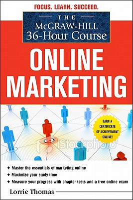 The McGraw-Hill 36-Hour Course: Online Marketing (McGraw-Hill 36-Hour Courses) By Lorrie Thomas Cover Image