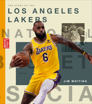 The Story of the Los Angeles Lakers (Creative Sports: A History of Hoops)