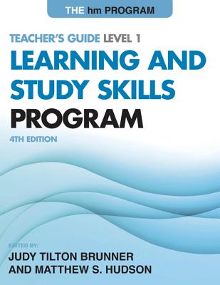 The hm Learning and Study Skills Program: Teacher's Guide Level 1, 4th Edition By Judy Tilton Brunner, Matthew S. Hudson Cover Image