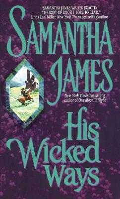His Wicked Ways By Samantha James Cover Image