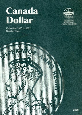 Canada Dollar Collection 1935 to 1952 Number One (Official Whitman Coin Folder) By Whitman Publishing (Manufactured by) Cover Image