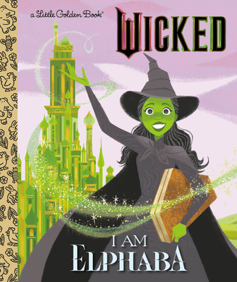 Cover Image for I Am Elphaba (Universal Pictures Wicked) (Little Golden Book)