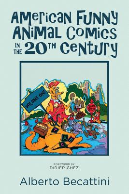 American Funny Animal Comics in the 20th Century: Volume One (Paperback) |  A Likely Story Bookstore
