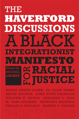 The Haverford Discussions: A Black Integrationist Manifesto for Racial Justice