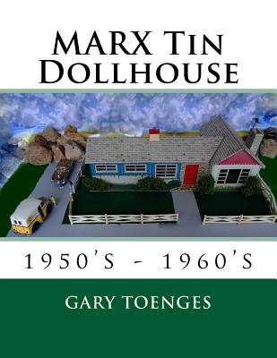 MARX Tin Dollhouse: 1950's - 1960's Cover Image