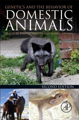 Genetics and the Behavior of Domestic Animals By Temple Grandin (Editor), Mark J. Deesing (Editor) Cover Image