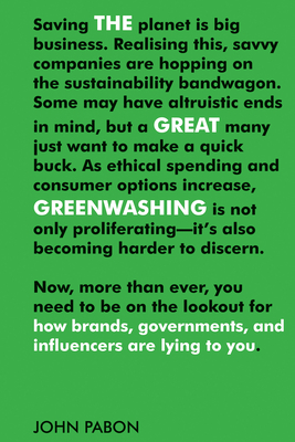 The Great Greenwashing: How Brands, Governments, and Influencers Are Lying to You By John Pabon Cover Image