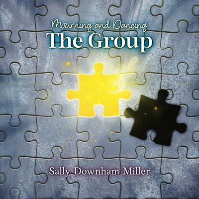 Mourning and Dancing: The Group: A Curriculum for Grief Support Groups Cover Image