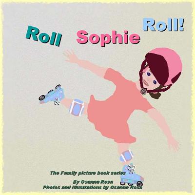 Roll Sophie Roll! (The Family Picture Book)
