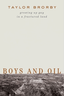 Boys and Oil: Growing Up Gay in a Fractured Land Cover Image