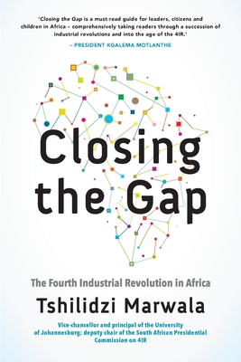 Closing the Gap: The Fourth Industrial Revolution in Africa By Tshilidzi Marwala Cover Image