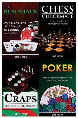 Blackjack & Chess Checkmate & Craps & Poker: 21 Blackjack Strengths to Beating the Dealer! & Chess Tactics & Strategy Revealed! & Show Me the Money! & Cover Image