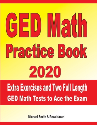 GED Math Practice Book 2020: Extra Exercises and Two Full Length GED Math Tests to Ace the Exam Cover Image