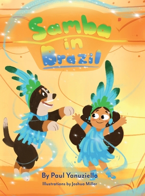 Samba in Brazil By Paul Yanuziello, Joshua Miller (Illustrator) Cover Image