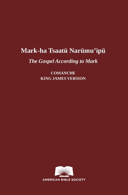 The Gospel According to Mark in Comanche-English By American Bible Society (Translator) Cover Image