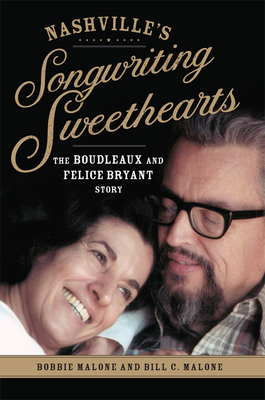 Nashville's Songwriting Sweethearts: The Boudleaux and Felice Bryant Story Volume 6 (American Popular Music #6)