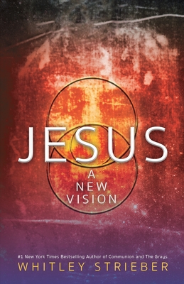 Jesus: A New Vision By Whitley Strieber Cover Image