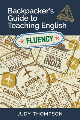 Backpacker's Guide to Teaching English Book 3 Fluency: You Don't Say Cover Image