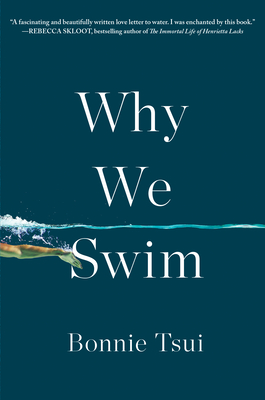 Why We Swim By Bonnie Tsui Cover Image