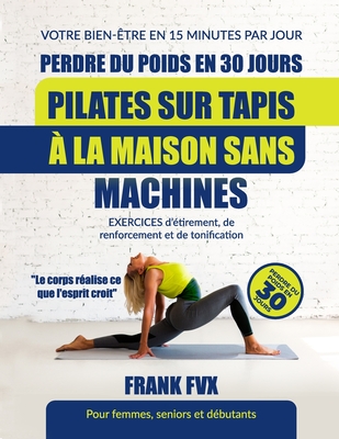 Perdre Du Poids En 30 Jours: Pilates Sur Tapis À La Maison Sans Machines  (Paperback)