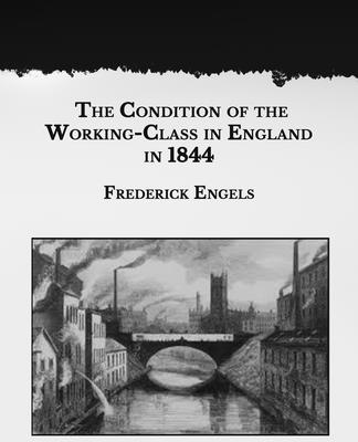 The Condition of the Working-Class in England in 1844: Large Print Cover Image