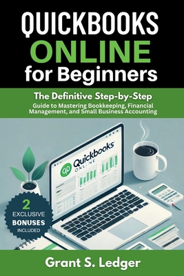 QuickBooks Online for Beginners: The Definitive Step-by-Step Guide to ...