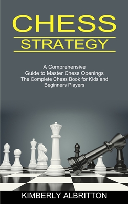 How to Play Chess: A Beginner's Guide to the Rules of Chess, Essential  Tactics & Key Strategies to Win See more