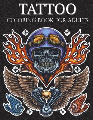 Tattoo Coloring Book: Hand-Drawn Set of Old School Stress Relieving, Relaxing and Inspiration Adult (Adult Coloring Pages) Cover Image