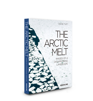 The Arctic Melt (Trade) By Diane Tuft (Preface by) Cover Image