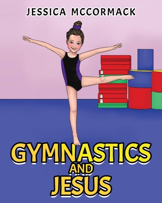Gymnastics and Jesus By Jessica McCormack Cover Image