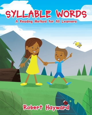 Syllable Words: A Reading Method for All Learners By Robert Hayward Cover Image