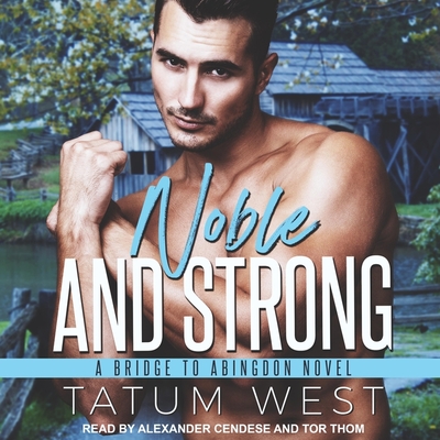 Noble and Strong By Alexander Cendese (Read by), Tor Thom (Read by), Tatum West Cover Image