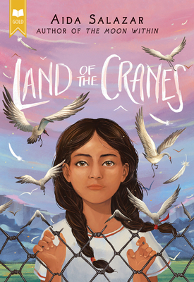Land of the Cranes (Scholastic Gold) By Aida Salazar Cover Image