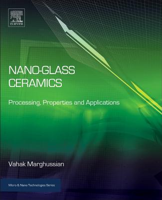 Nano-Glass Ceramics: Processing, Properties and Applications (Micro and Nano Technologies) Cover Image